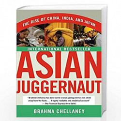 Asian Juggernaut: The Rise of China, India, and Japan by BRAHMA CHELLANEY Book-9780061363085