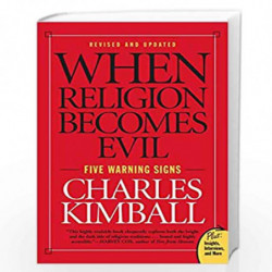 When Religion Becomes Evil: Five Warning Signs (Plus: Insights, Interviews, and More) by CHARLES KIMBALL Book-9780061552014