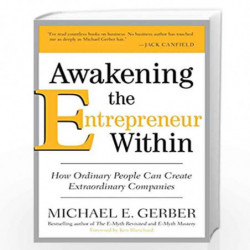 Awakening the Entrepreneur Within: How Ordinary People Can Create Extraordinary Companies by MICHAEL E. GERBER Book-978006156815
