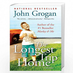 The Longest Trip Home: A Memoir by JOHN GROGAN Book-9780061713309