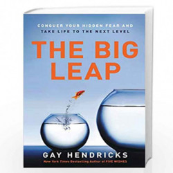 The Big Leap: Conquer Your Hidden Fear and Take Life to the Next Level by Hendricks, Gay Book-9780061735363