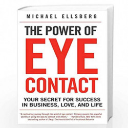 The Power of Eye Contact: Your Secret for Success in Business, Love, and Life by Michael Ellsberg Book-9780061782213