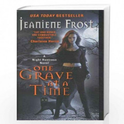 One Grave at a Time: A Night Huntress Novel: 6 by FROST JEANIENE Book-9780061783197