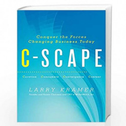 C-Scape: Conquer the Forces Changing Business Today by LARRY KRAMER Book-9780061984976
