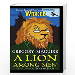 A Lion Among Men: Volume Three in The Wicked Years: 03 by Maguire, Gregory Book-9780061987410