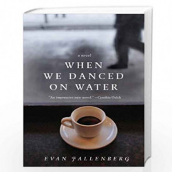 When We Danced on Water: A Novel by Evan Fallenberg Book-9780062033321