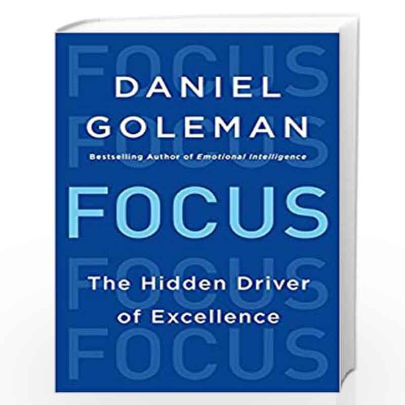 Focus: The Hidden Driver of Excellence by Daniel Goleman, Daniel, PhD Goleman Book-9780062114860