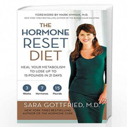 The Hormone Reset Diet: Heal Your Metabolism to Lose Up to 15 Pounds: Heal Your Metabolism to Lose Up to 15 Pounds in 21 Days by