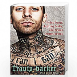 Can I Say: Living Large, Cheating Death, and Drums, Drums, Drums by Barker, Travis Book-9780062319425