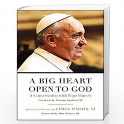 A Big Heart Open to God: A Conversation with Pope Francis by JAMES MARTIN Book-9780062333773
