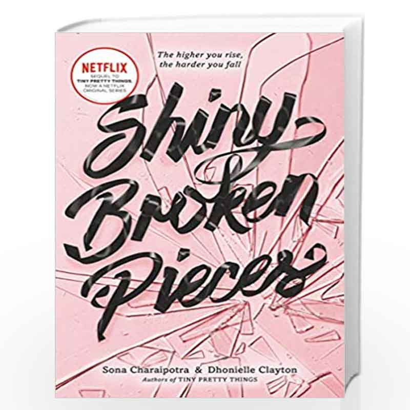 Shiny Broken Pieces: A Tiny Pretty Things Novel by Charaipotra, Sona Book-9780062342430