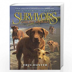 Survivors: The Gathering Darkness #3: Into the Shadows by Hunter, Erin Book-9780062343437