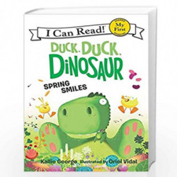 Duck, Duck, Dinosaur: Spring Smiles (My First I Can Read) by George, Kallie Book-9780062353214