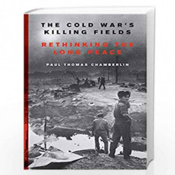 The Cold War''s Killing Fields: Rethinking the Long Peace by Chamberlin, Paul Thomas Book-9780062367211