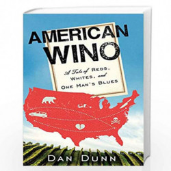 American Wino: A Tale of Reds, Whites, and One Man''s Blues by Dunn, Dan Book-9780062394644