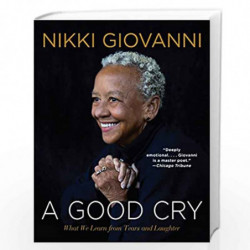 A Good Cry: What We Learn from Tears and Laughter by Giovanni, Nikki Book-9780062399465