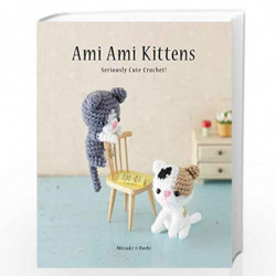 Ami Ami Kittens: Seriously Cute Crochet! by Mitsuki Hoshi Book-9780062416513