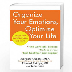 Organize Your Emotions, Optimize Your Life: Decode Your Emotional DNA-and Thrive by Margaret Moore