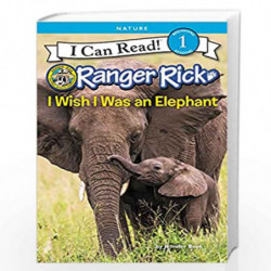 Ranger Rick: I Wish I Was an Elephant (I Can Read Level 1) by Bove, Jennifer Book-9780062432131