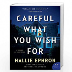 Careful What You Wish For: A Novel of Suspense by Ephron, Hallie Book-9780062473660