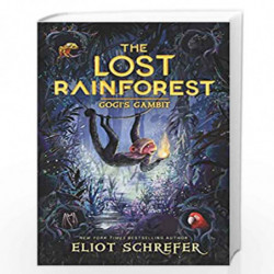 The Lost Rainforest #2: Gogis Gambit by Schrefer, Eliot Book-9780062491152