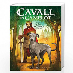 Cavall in Camelot #1: A Dog in King Arthurs Court by Mackaman, Audrey Book-9780062494498