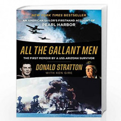 All the Gallant Men: An American Sailor''s Firsthand Account of Pearl Harbor by Donald Stratton Book-9780062645357
