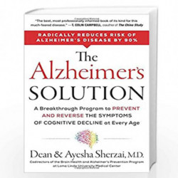 The Alzheimer''s Solution: A Breakthrough Program to Prevent and Reverse the Symptoms of Cognitive Decline at Every Age by Sherz