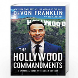 The Hollywood Commandments: A Spiritual Guide to Secular Success by Franklin, DeVon Book-9780062684257