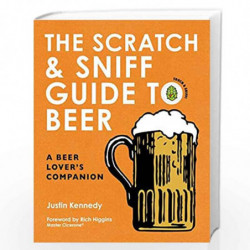 The Scratch & Sniff Guide to Beer: A Beer Lover''s Companion by Kennedy, Justin Book-9780062691484