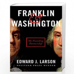 Franklin & Washington: The Founding Partnership by Larson, Edward J. Book-9780062880154