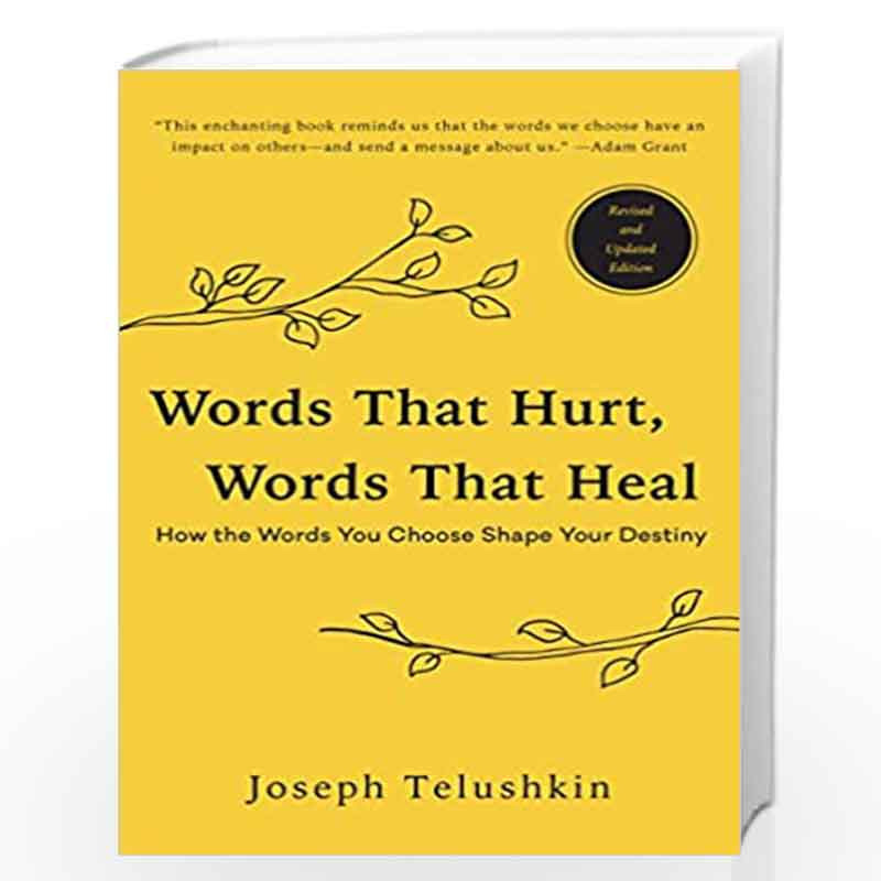 Words That Hurt, Words That Heal, Revised Edition: How the Words You Choose Shape Your Destiny by Telushkin, Joseph Book-9780062