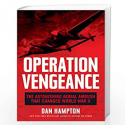 Operation Vengeance: The Astonishing Aerial Ambush That Changed World War II by Hampton, Dan Book-9780062938091
