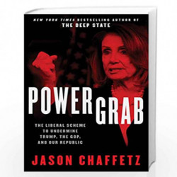 Power Grab: The Liberal Scheme to Undermine Trump, the GOP, and Our Republic by Chaffetz, Jason Book-9780062944429