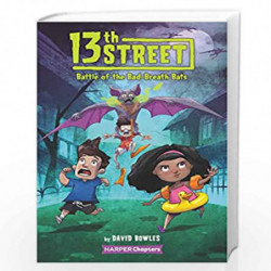 13th Street #1: Battle of the Bad-Breath Bats (HarperChapters) by Bowles, David Book-9780062947796