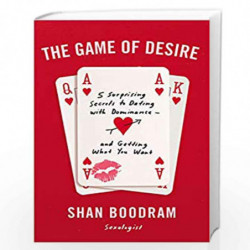 The Game of Desire: 5 Surprising Secrets to Dating with Dominance--and Getting What You Want by Boodram, Shannon Book-9780062952