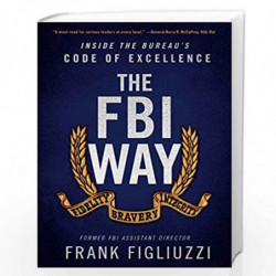 The FBI Way: Inside the Bureau''s Code of Excellence by Frank Figliuzzi Book-9780063060395