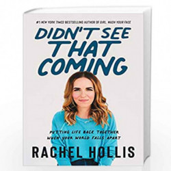 Didn''t See That Coming : Putting Life Back Together When Your World Falls Apart by Rachel Hollis Book-9780063081604
