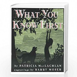 What You Know First (Trophy Picture Books (Paperback)) by Patricia MacLachlan Book-9780064434928