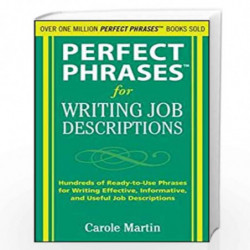 Perfect Phrases for Writing Job Descriptions: Hundreds of Ready-To-Use Phrases for Writing Effective, Informative, and Useful Jo