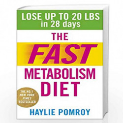 The Fast Metabolism Diet: Lose Up to 20 Pounds in 28 Days: Eat More Food & Lose More Weight by Pomroy, Haylie Book-9780091948184