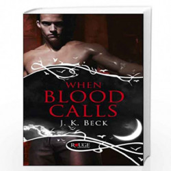 When Blood Calls: A Rouge Paranormal Romance by Beck, JK Book-9780091950293