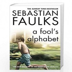 A Fool''s Alphabet by SEBASTIAN FAULKS Book-9780099223214
