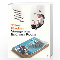 Voyage To The End Of The Room by FISCHER, TIBOR Book-9780099437734
