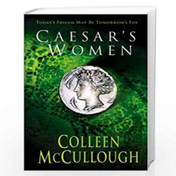 Caesar''s Women (Masters of Rome) by COLLEEN MCCULLOUGH Book-9780099460428