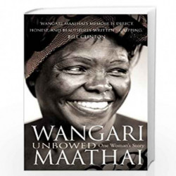 Unbowed: My Autobiography by Wangari Maathai Book-9780099493099