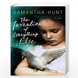 The Invention of Everything Else by Hunt, Samantha Book-9780099524007