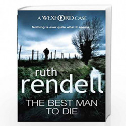 The Best Man To Die: (A Wexford Case) by RUTH RENDELL Book-9780099534839
