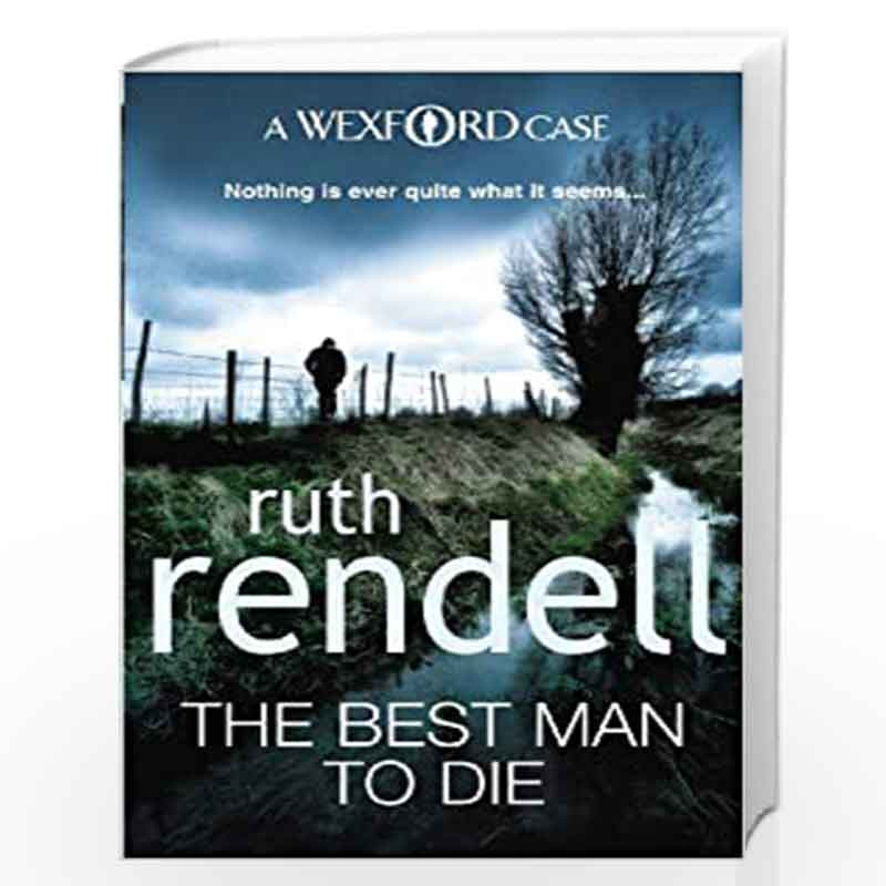 The Best Man To Die: (A Wexford Case) by RUTH RENDELL Book-9780099534839