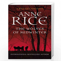 The Wolves of Midwinter (The Wolf Gift Chronicles) by RICE, ANNE Book-9780099584940